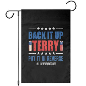 Back It Up Terry Put It In Reverse Oh Lawd Garden Flag Funny 4th of July Fireworks Patriotic