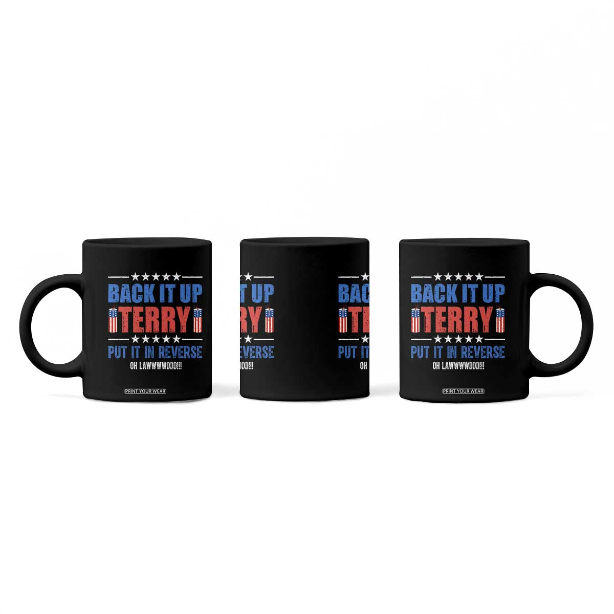 Back It Up Terry Put It In Reverse Oh Lawd Coffee Mug Funny 4th of July Fireworks Patriotic