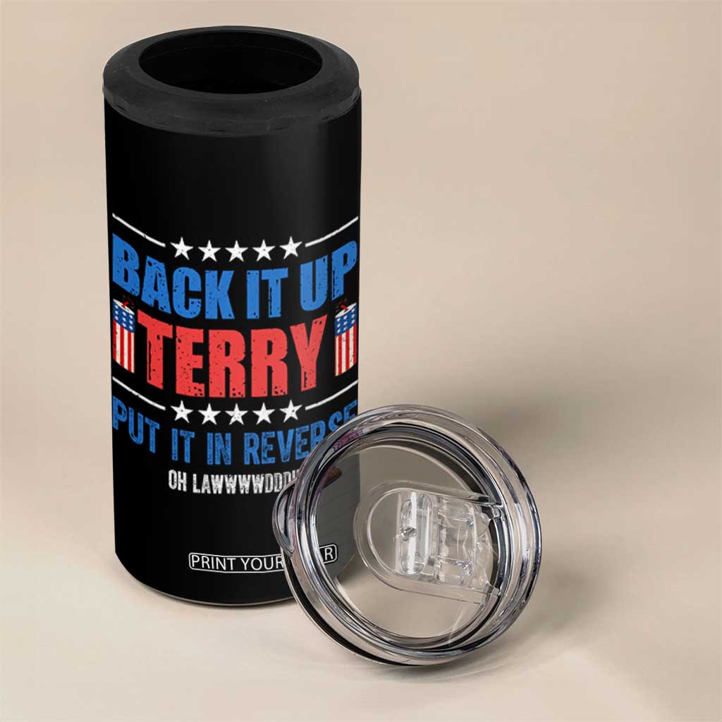 Back It Up Terry Put It In Reverse Oh Lawd 4 in 1 Can Cooler Tumbler Funny 4th of July Fireworks Patriotic