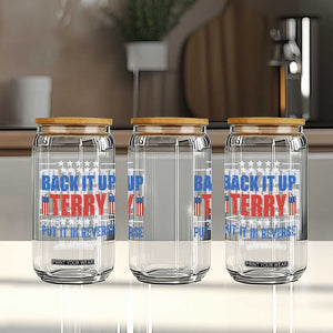 Back It Up Terry Put It In Reverse Oh Lawd Glass Can Funny 4th of July Fireworks Patriotic