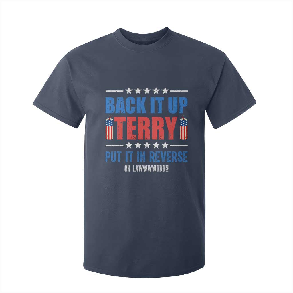 Back It Up Terry Put It In Reverse Oh Lawd T Shirt For Kid Funny 4th of July Fireworks Patriotic