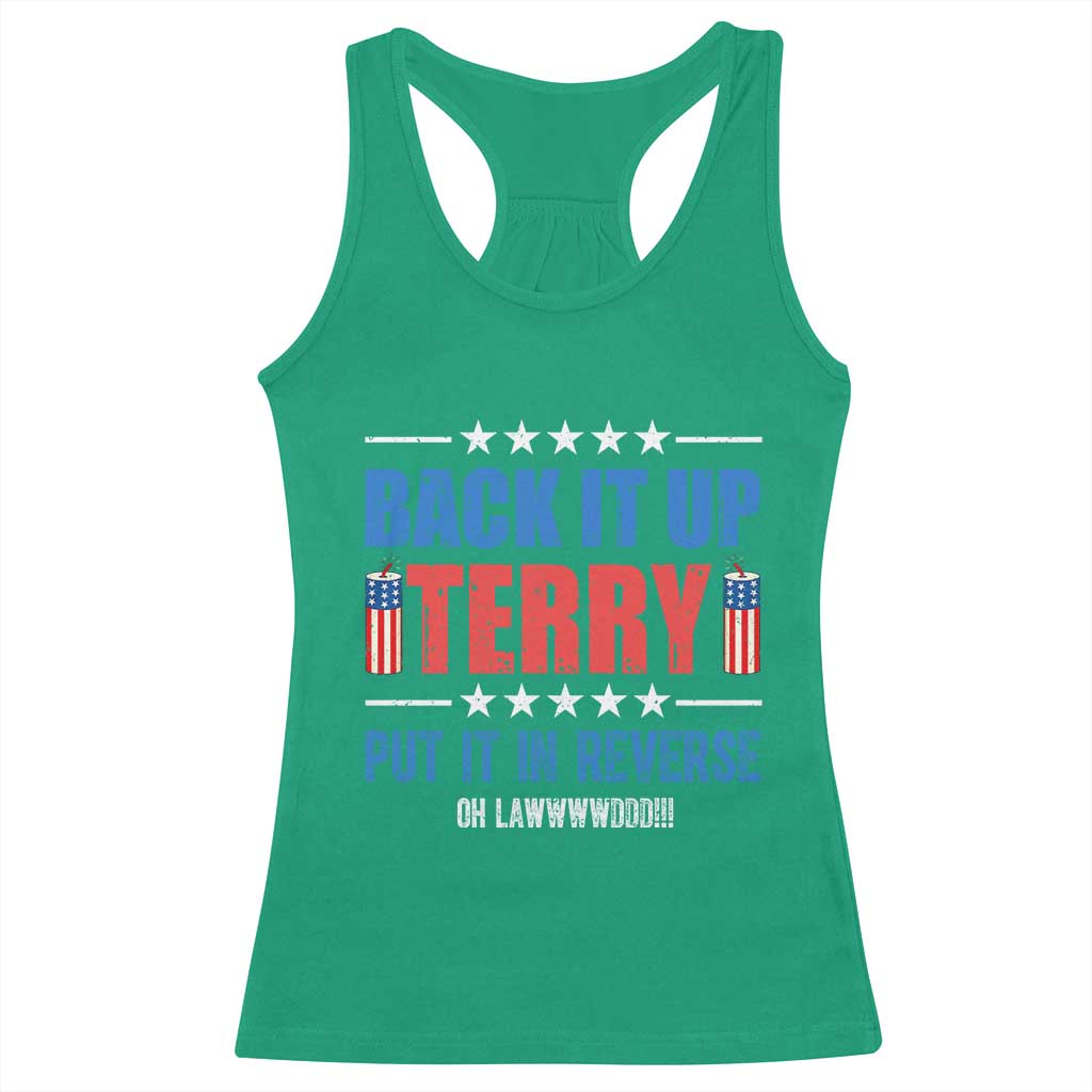 Back It Up Terry Put It In Reverse Oh Lawd Racerback Tank Top Funny 4th of July Fireworks Patriotic