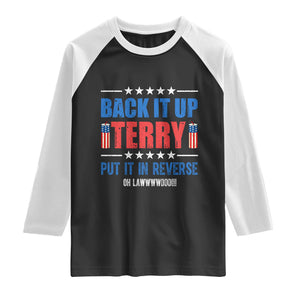 Back It Up Terry Put It In Reverse Oh Lawd Raglan Shirt Funny 4th of July Fireworks Patriotic