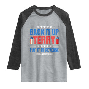 Back It Up Terry Put It In Reverse Oh Lawd Raglan Shirt Funny 4th of July Fireworks Patriotic
