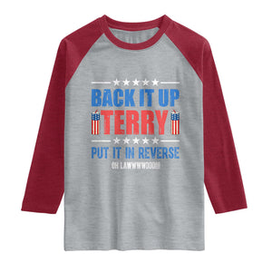 Back It Up Terry Put It In Reverse Oh Lawd Raglan Shirt Funny 4th of July Fireworks Patriotic