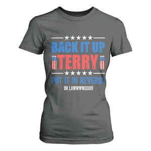 Back It Up Terry Put It In Reverse Oh Lawd T Shirt For Women Funny 4th of July Fireworks Patriotic