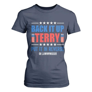 Back It Up Terry Put It In Reverse Oh Lawd T Shirt For Women Funny 4th of July Fireworks Patriotic
