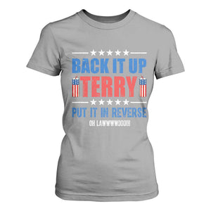 Back It Up Terry Put It In Reverse Oh Lawd T Shirt For Women Funny 4th of July Fireworks Patriotic