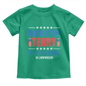 Back It Up Terry Put It In Reverse Oh Lawd Toddler T Shirt Funny 4th of July Fireworks Patriotic