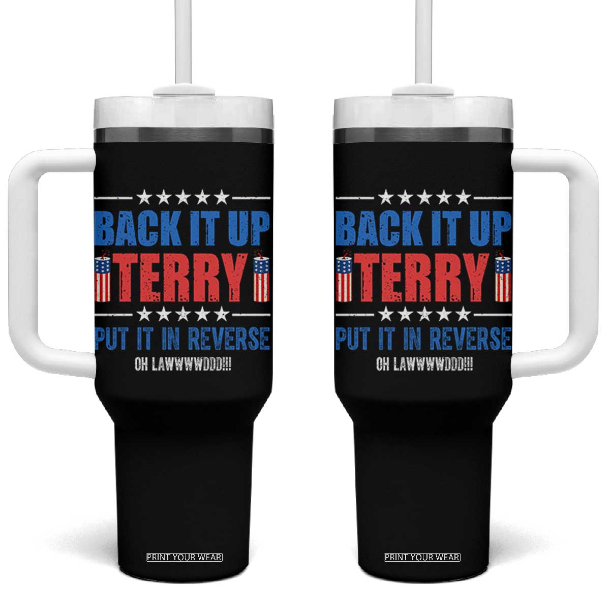 Back It Up Terry Put It In Reverse Oh Lawd Tumbler With Handle Funny 4th of July Fireworks Patriotic
