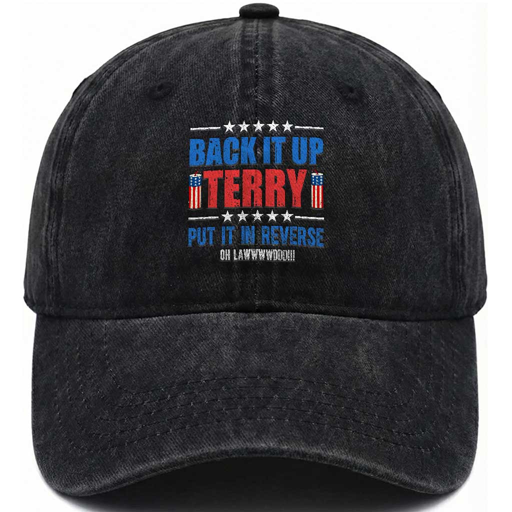 Back It Up Terry Put It In Reverse Oh Lawd Washed Cotton Baseball Cap Funny 4th of July Fireworks Patriotic