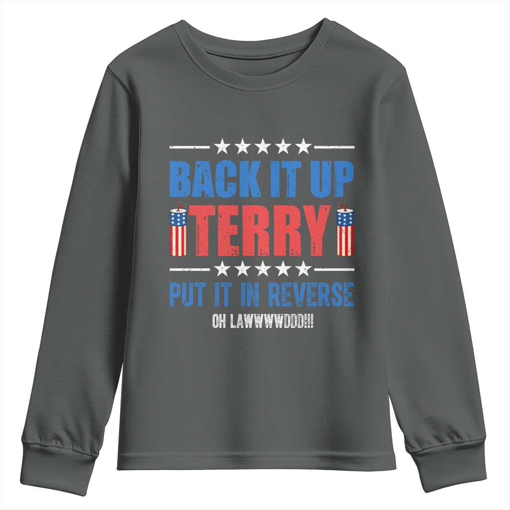 Back It Up Terry Put It In Reverse Oh Lawd Youth Sweatshirt Funny 4th of July Fireworks Patriotic