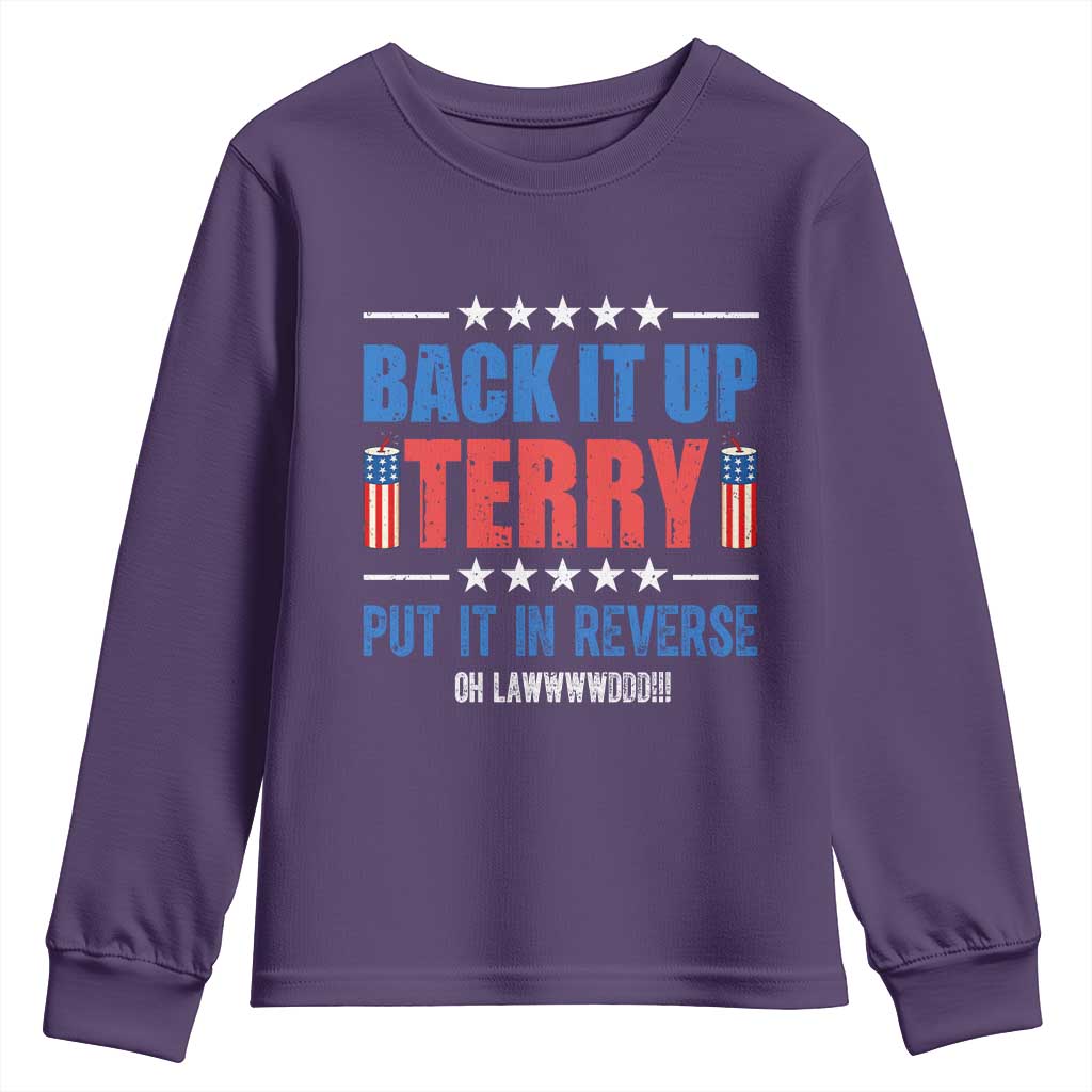 Back It Up Terry Put It In Reverse Oh Lawd Youth Sweatshirt Funny 4th of July Fireworks Patriotic