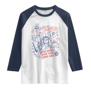 Pledge Allegiance To Your Hands Team Vibes Raglan Shirt Statue of Liberty Doodle Americana Graphic