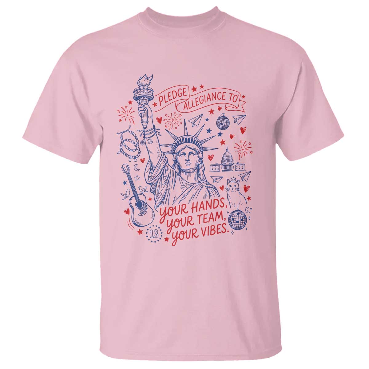 Pledge Allegiance To Your Hands Team Vibes T Shirt Statue of Liberty Doodle Americana Graphic