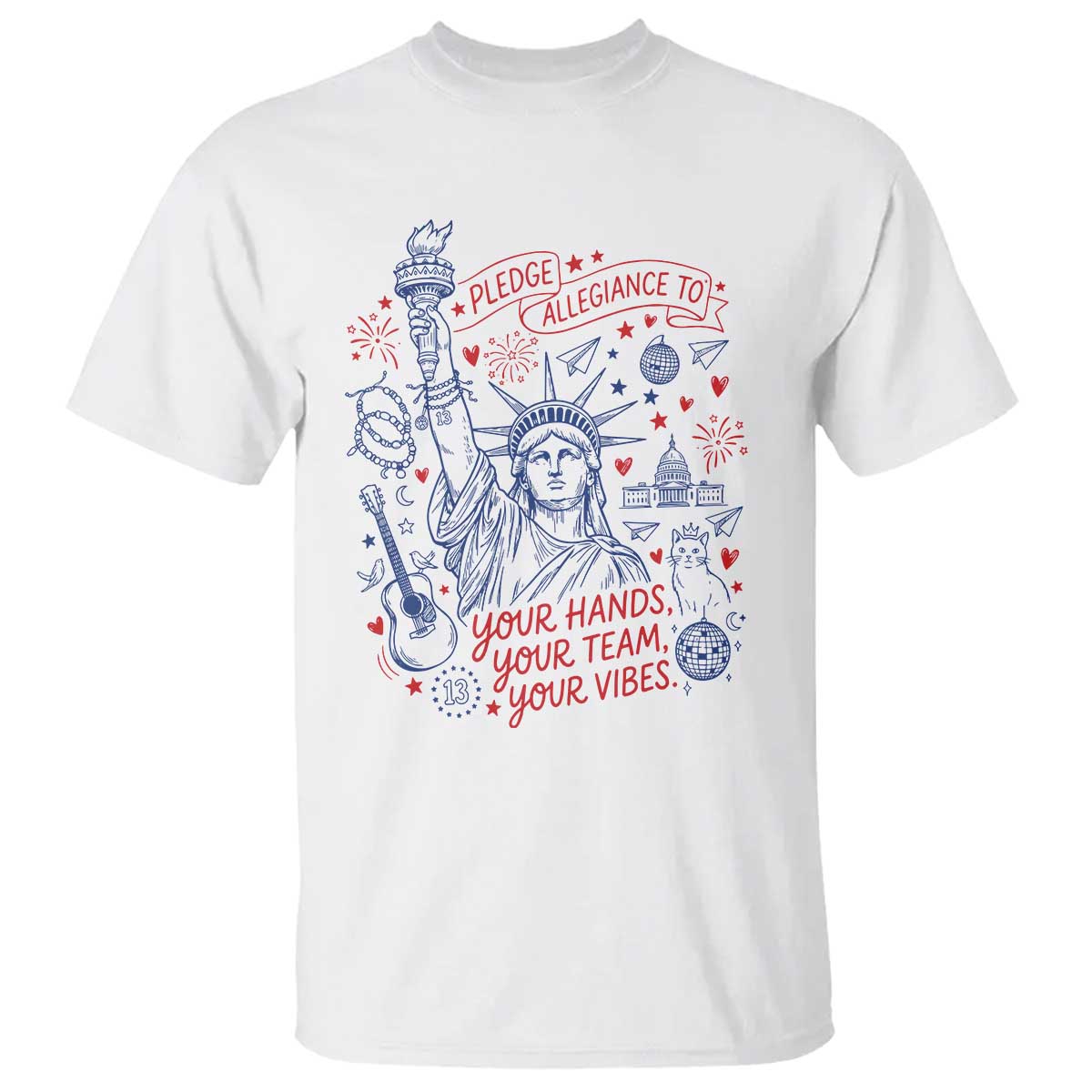 Pledge Allegiance To Your Hands Team Vibes T Shirt Statue of Liberty Doodle Americana Graphic TS02 White Print Your Wear