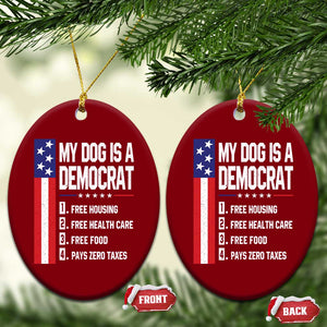 My Dog Is A Democrat Funny Conservative Humor Ceramic Ornament Dog Owner Joke Political Satire