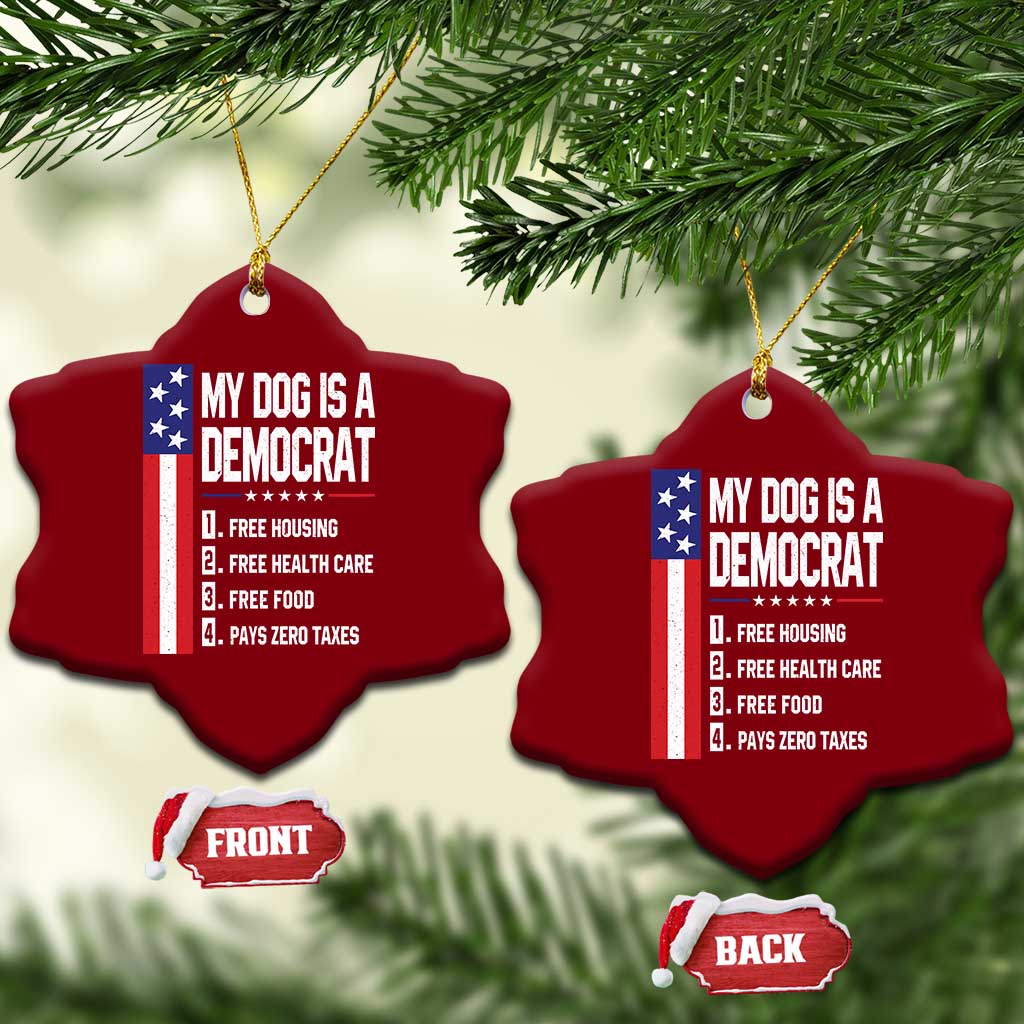 My Dog Is A Democrat Funny Conservative Humor Ceramic Ornament Dog Owner Joke Political Satire