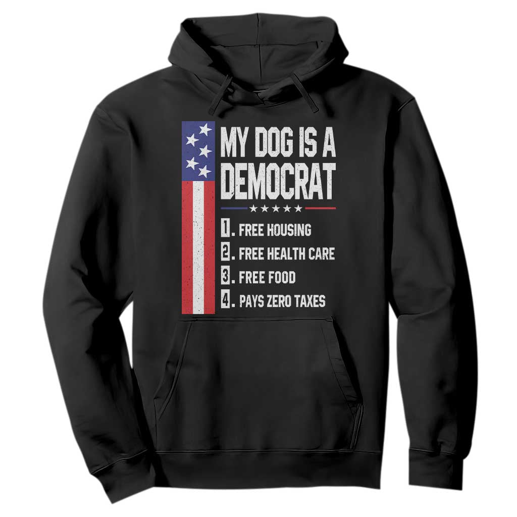 My Dog Is A Democrat Funny Conservative Humor Hoodie Dog Owner Joke Political Satire