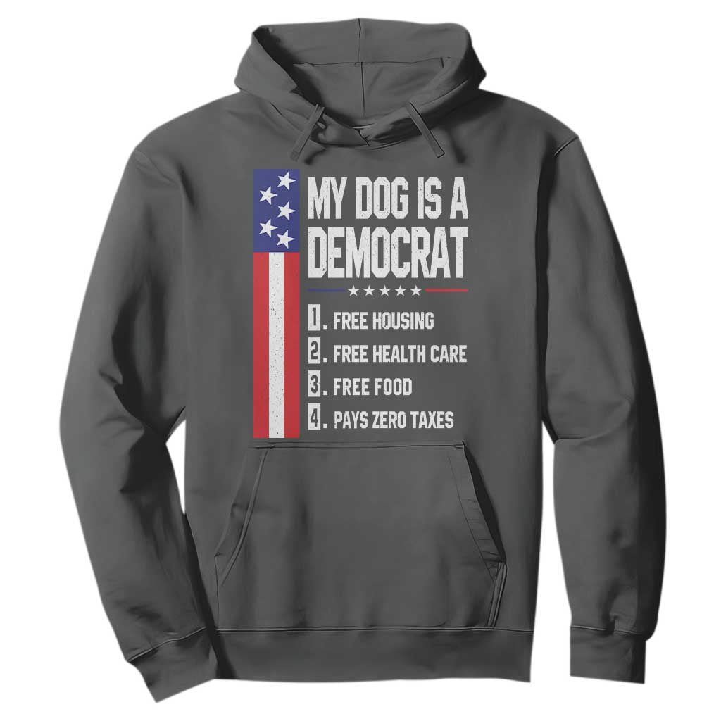 My Dog Is A Democrat Funny Conservative Humor Hoodie Dog Owner Joke Political Satire