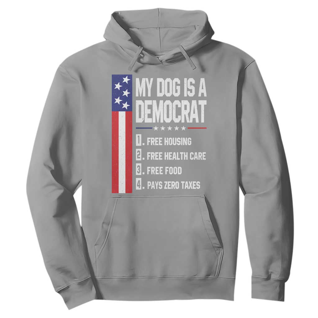 My Dog Is A Democrat Funny Conservative Humor Hoodie Dog Owner Joke Political Satire