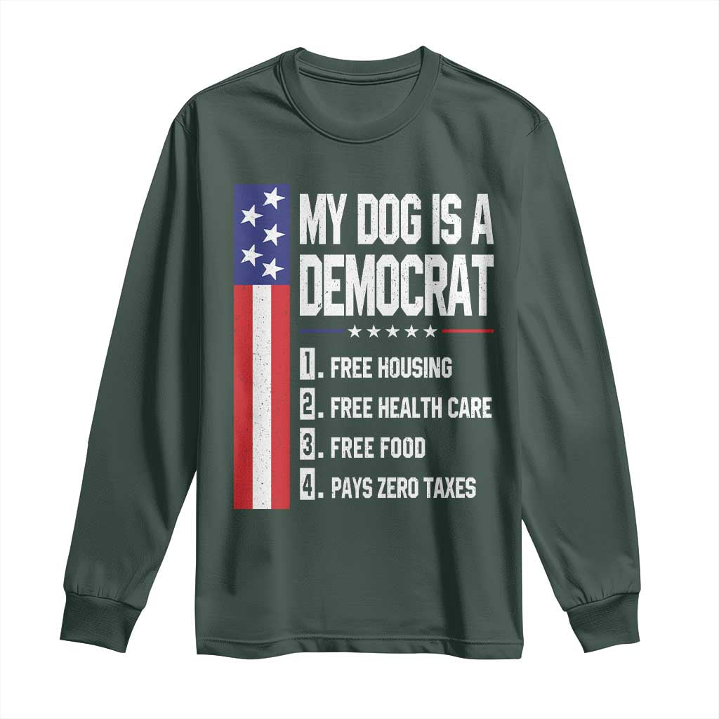 My Dog Is A Democrat Funny Conservative Humor Long Sleeve Shirt Dog Owner Joke Political Satire