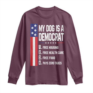 My Dog Is A Democrat Funny Conservative Humor Long Sleeve Shirt Dog Owner Joke Political Satire