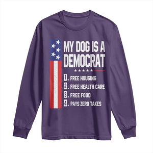 My Dog Is A Democrat Funny Conservative Humor Long Sleeve Shirt Dog Owner Joke Political Satire