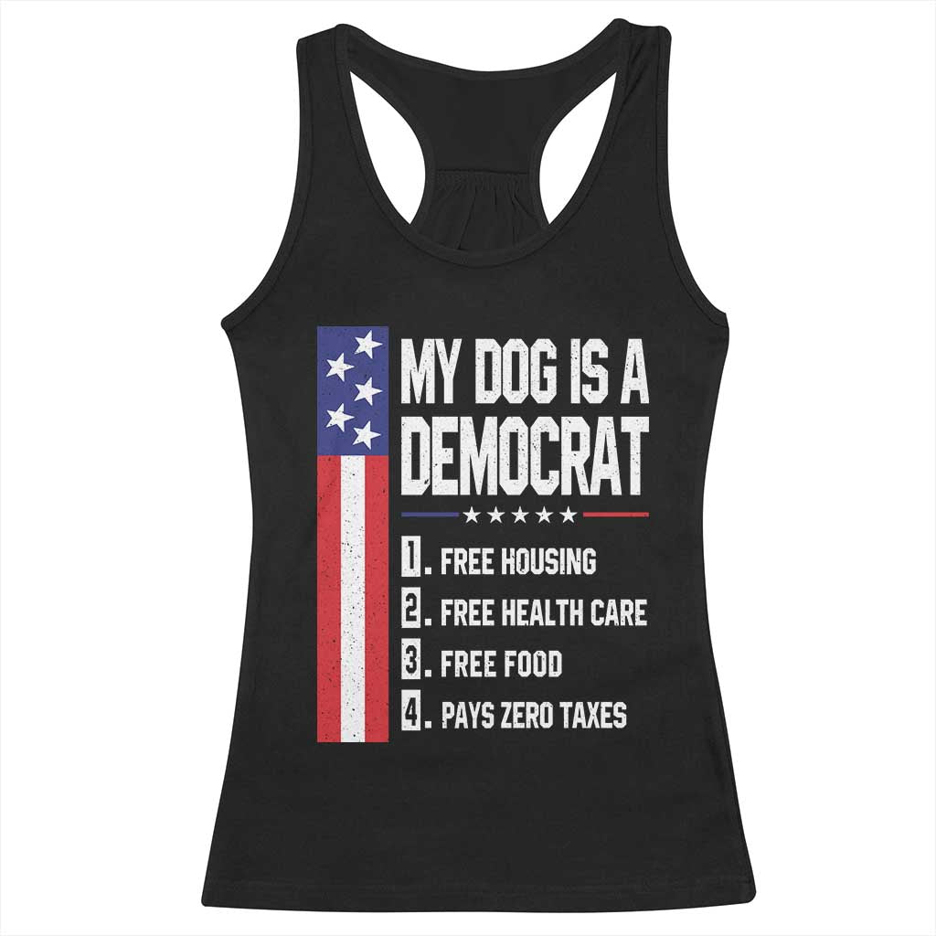 My Dog Is A Democrat Funny Conservative Humor Racerback Tank Top Dog Owner Joke Political Satire TS02 Black Print Your Wear