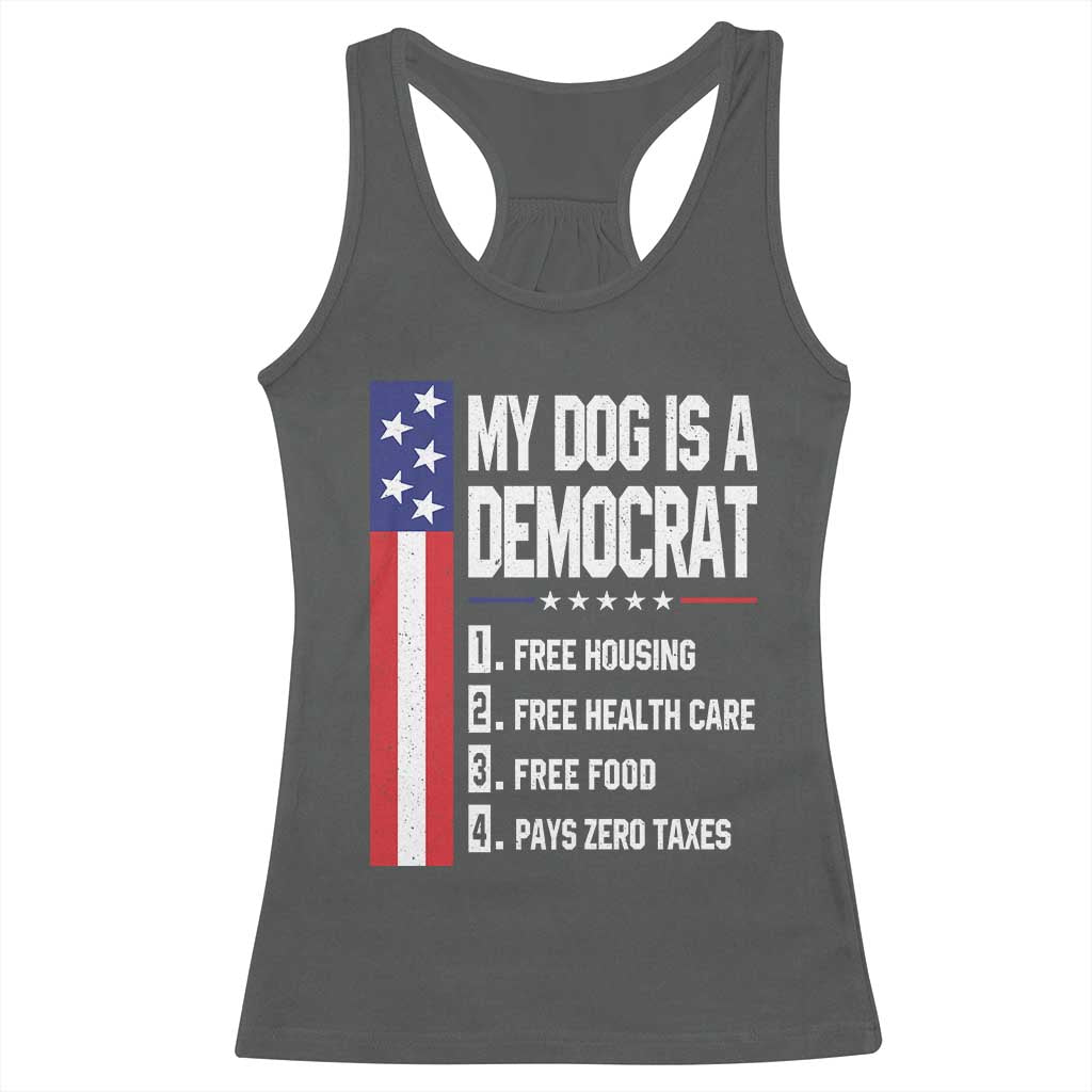 My Dog Is A Democrat Funny Conservative Humor Racerback Tank Top Dog Owner Joke Political Satire