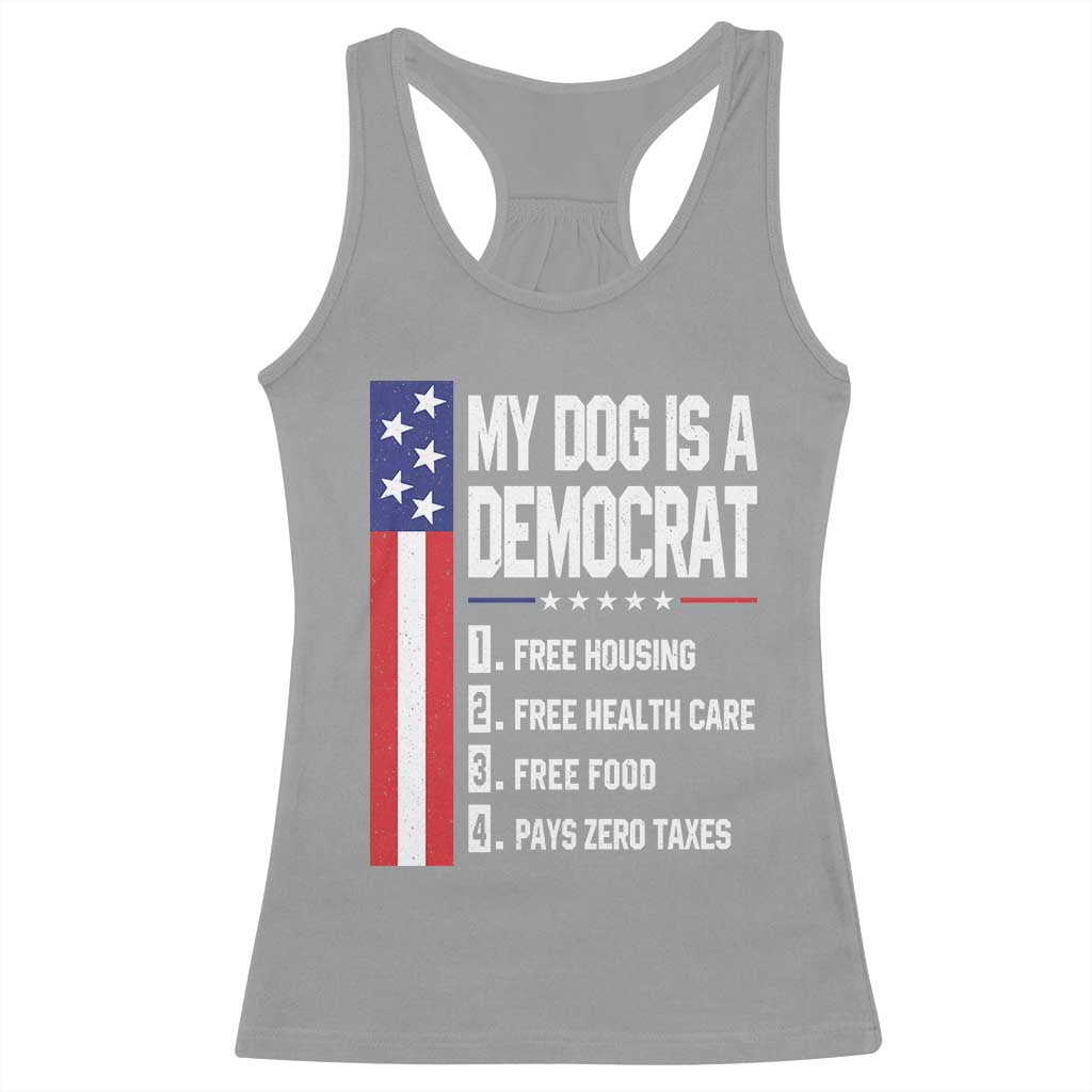 My Dog Is A Democrat Funny Conservative Humor Racerback Tank Top Dog Owner Joke Political Satire