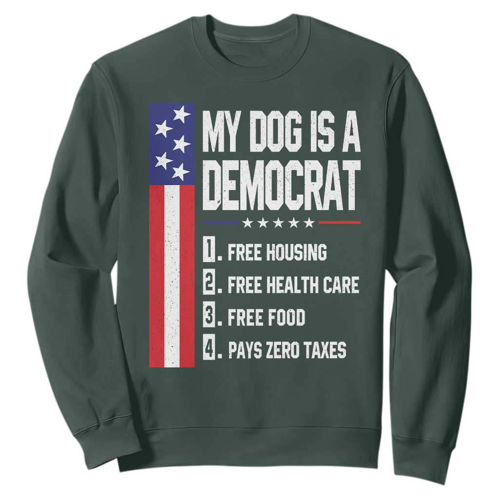 My Dog Is A Democrat Funny Conservative Humor Sweatshirt Dog Owner Joke Political Satire
