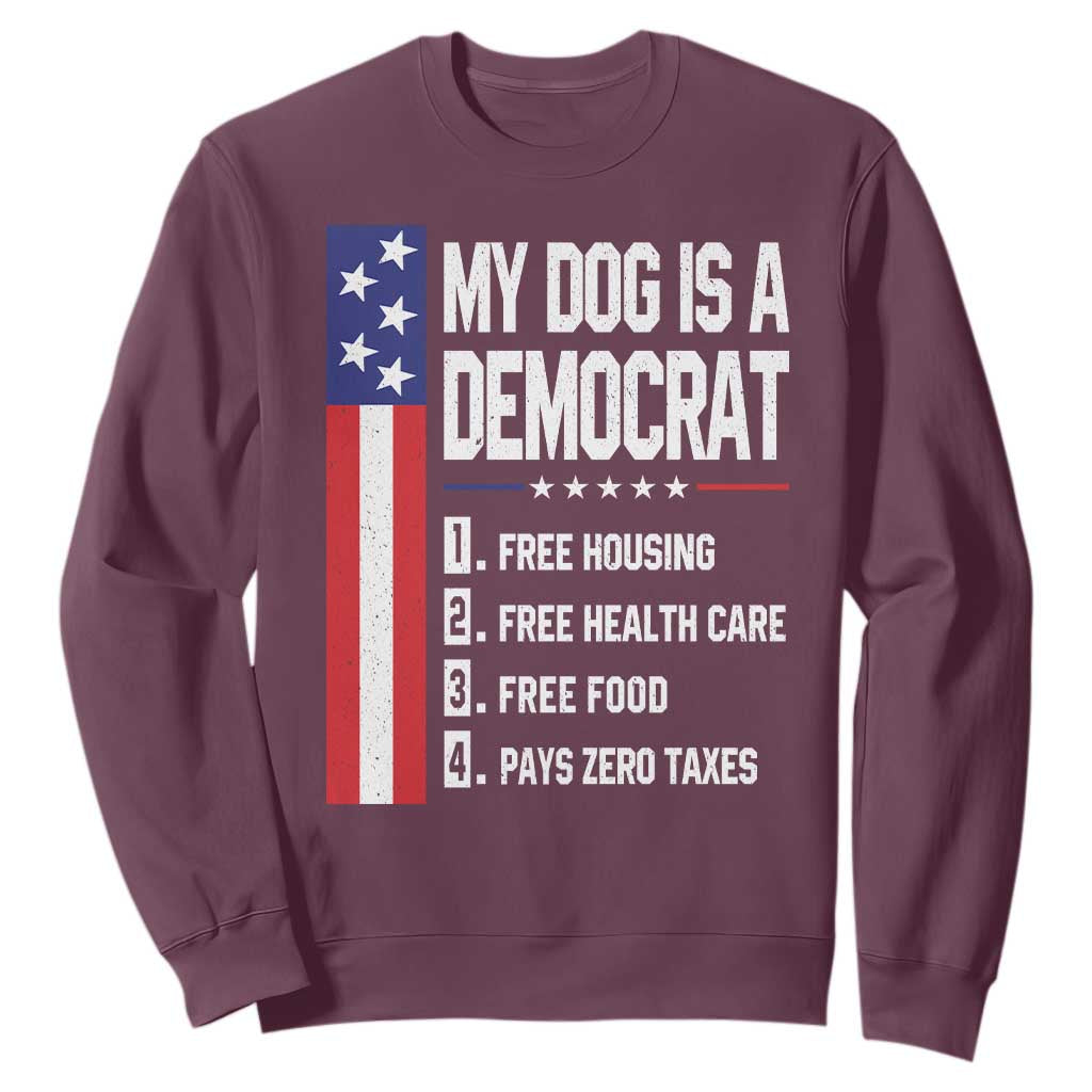My Dog Is A Democrat Funny Conservative Humor Sweatshirt Dog Owner Joke Political Satire