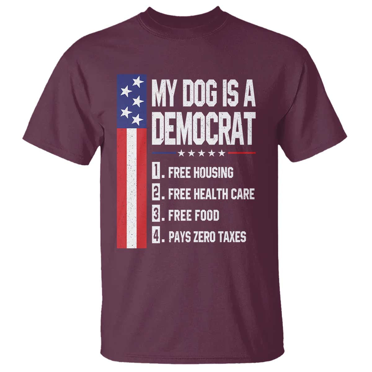 My Dog Is A Democrat Funny Conservative Humor T Shirt Dog Owner Joke Political Satire