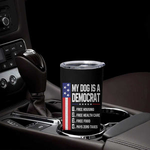 My Dog Is A Democrat Funny Conservative Humor Tumbler Cup Dog Owner Joke Political Satire