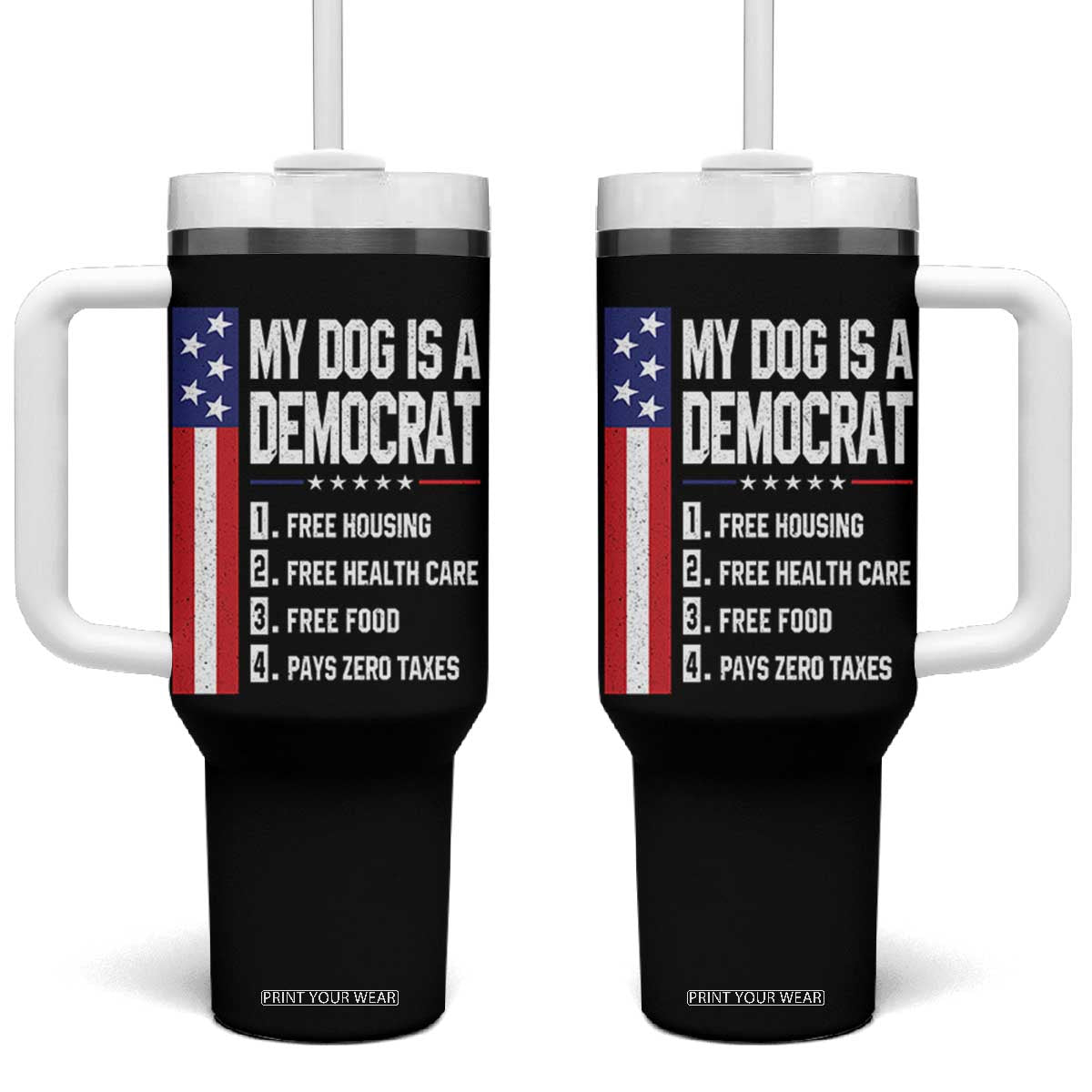 My Dog Is A Democrat Funny Conservative Humor Tumbler With Handle Dog Owner Joke Political Satire