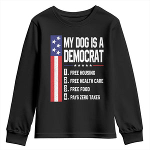 My Dog Is A Democrat Funny Conservative Humor Youth Sweatshirt Dog Owner Joke Political Satire