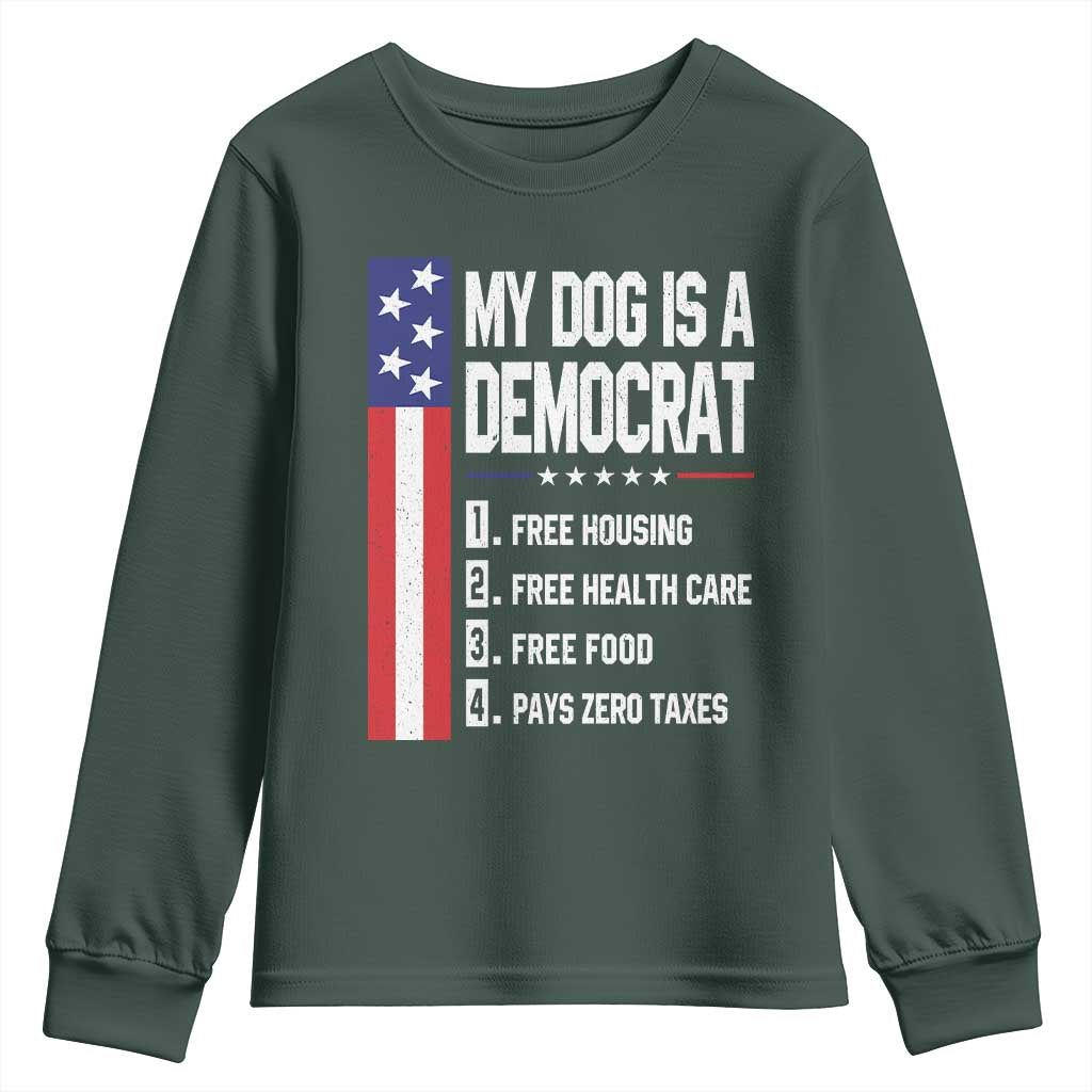 My Dog Is A Democrat Funny Conservative Humor Youth Sweatshirt Dog Owner Joke Political Satire