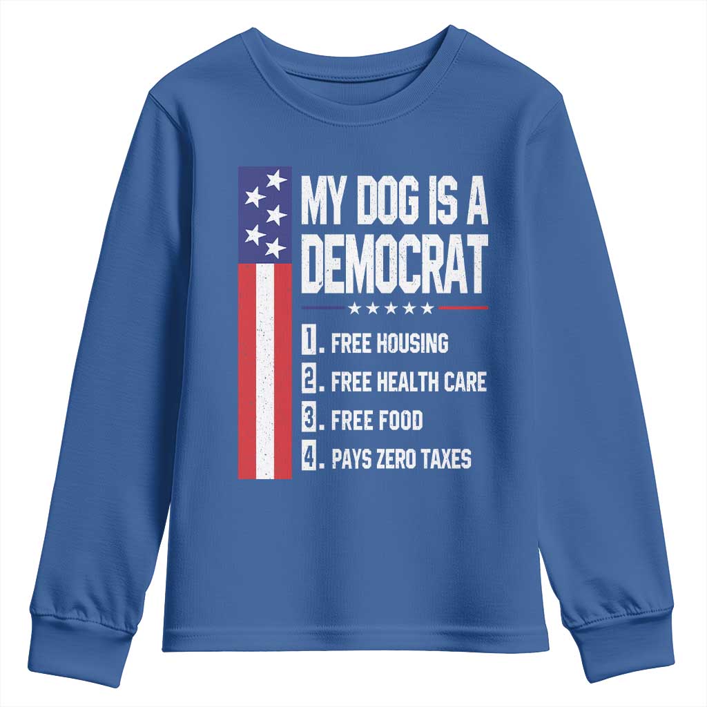 My Dog Is A Democrat Funny Conservative Humor Youth Sweatshirt Dog Owner Joke Political Satire