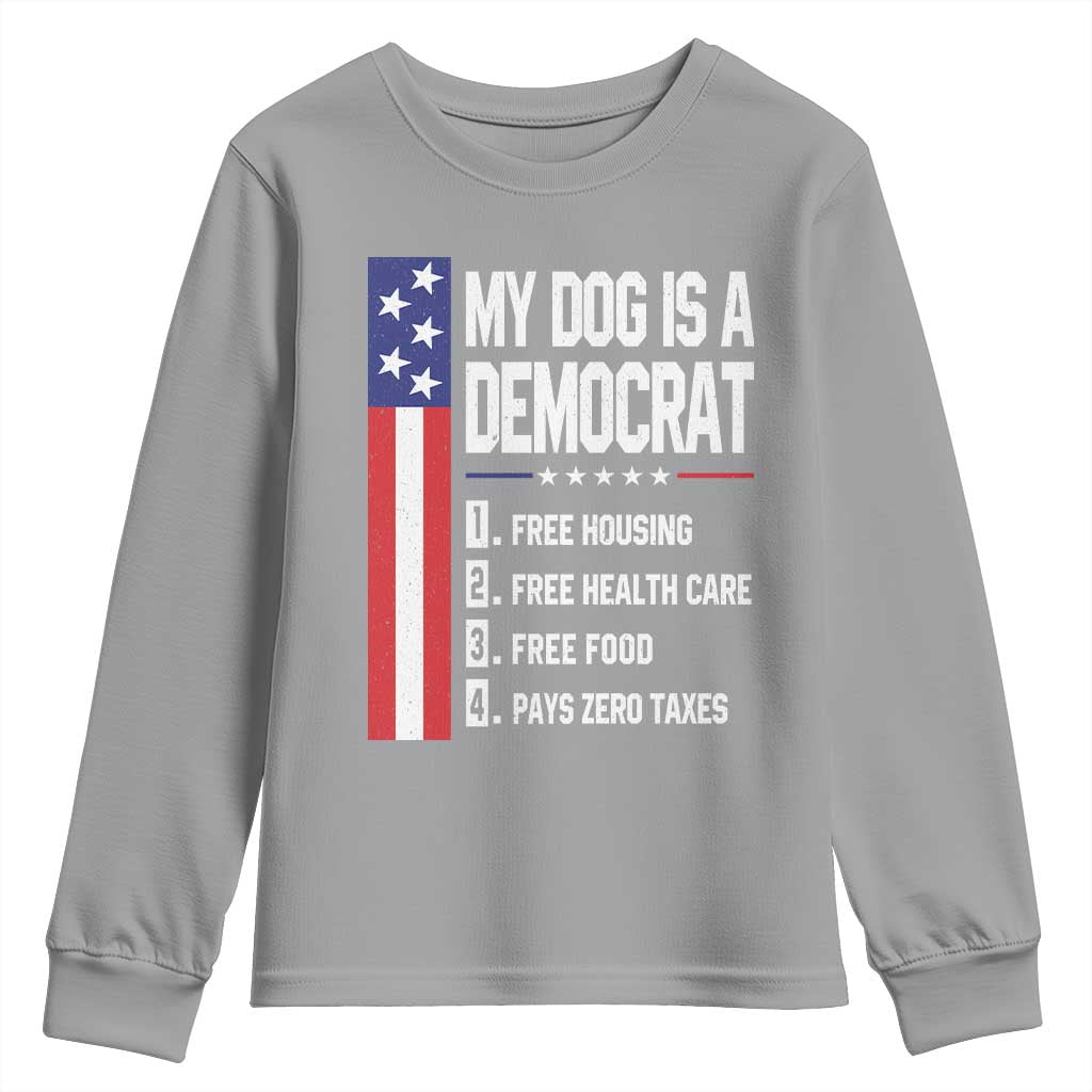 My Dog Is A Democrat Funny Conservative Humor Youth Sweatshirt Dog Owner Joke Political Satire