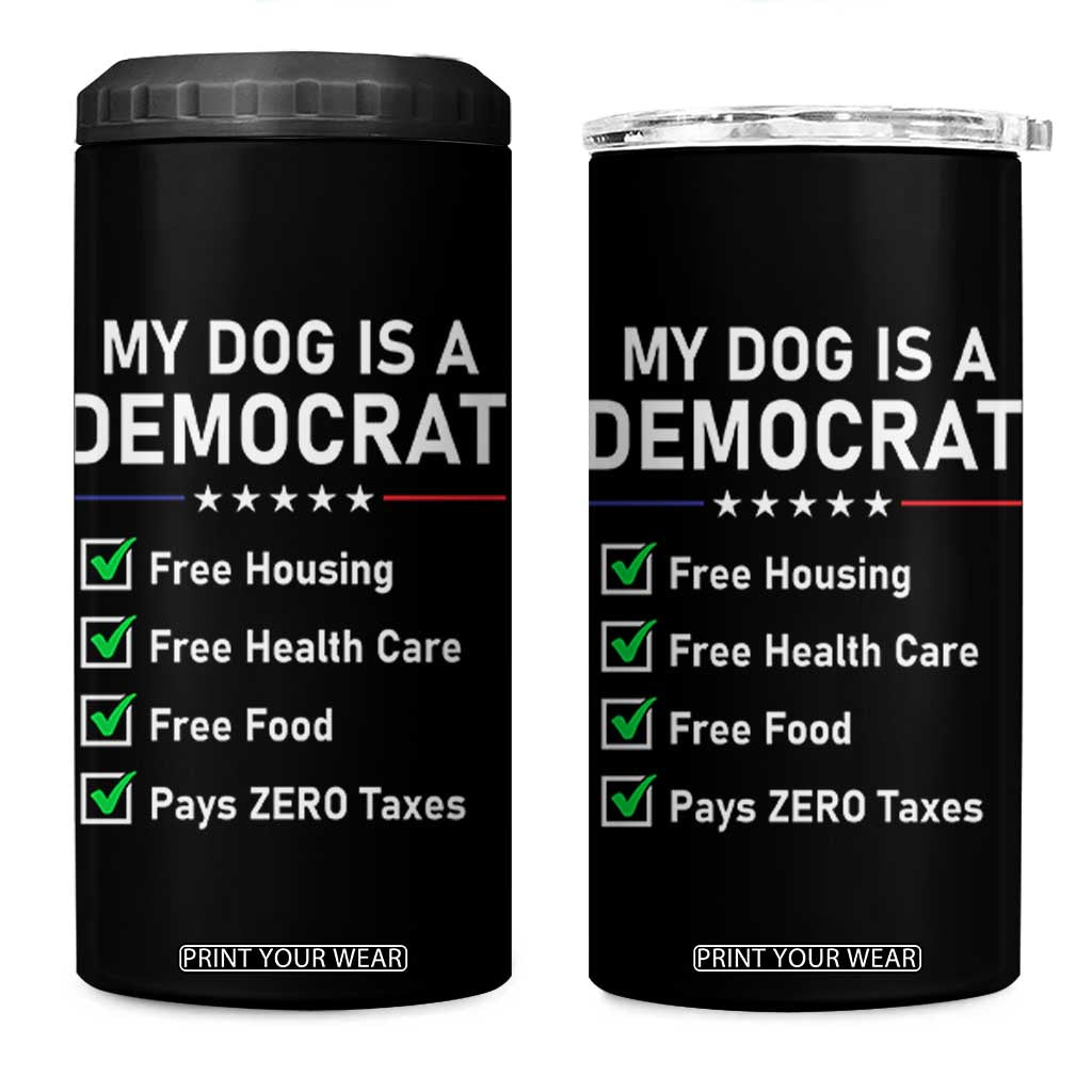 My Dog Is A Democrat Satirical Checklist 4 in 1 Can Cooler Tumbler Funny Conservative Humor Dog Owner Gifts