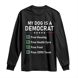 My Dog Is A Democrat Satirical Checklist Long Sleeve Shirt Funny Conservative Humor Dog Owner Gifts
