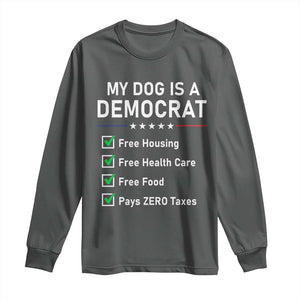 My Dog Is A Democrat Satirical Checklist Long Sleeve Shirt Funny Conservative Humor Dog Owner Gifts