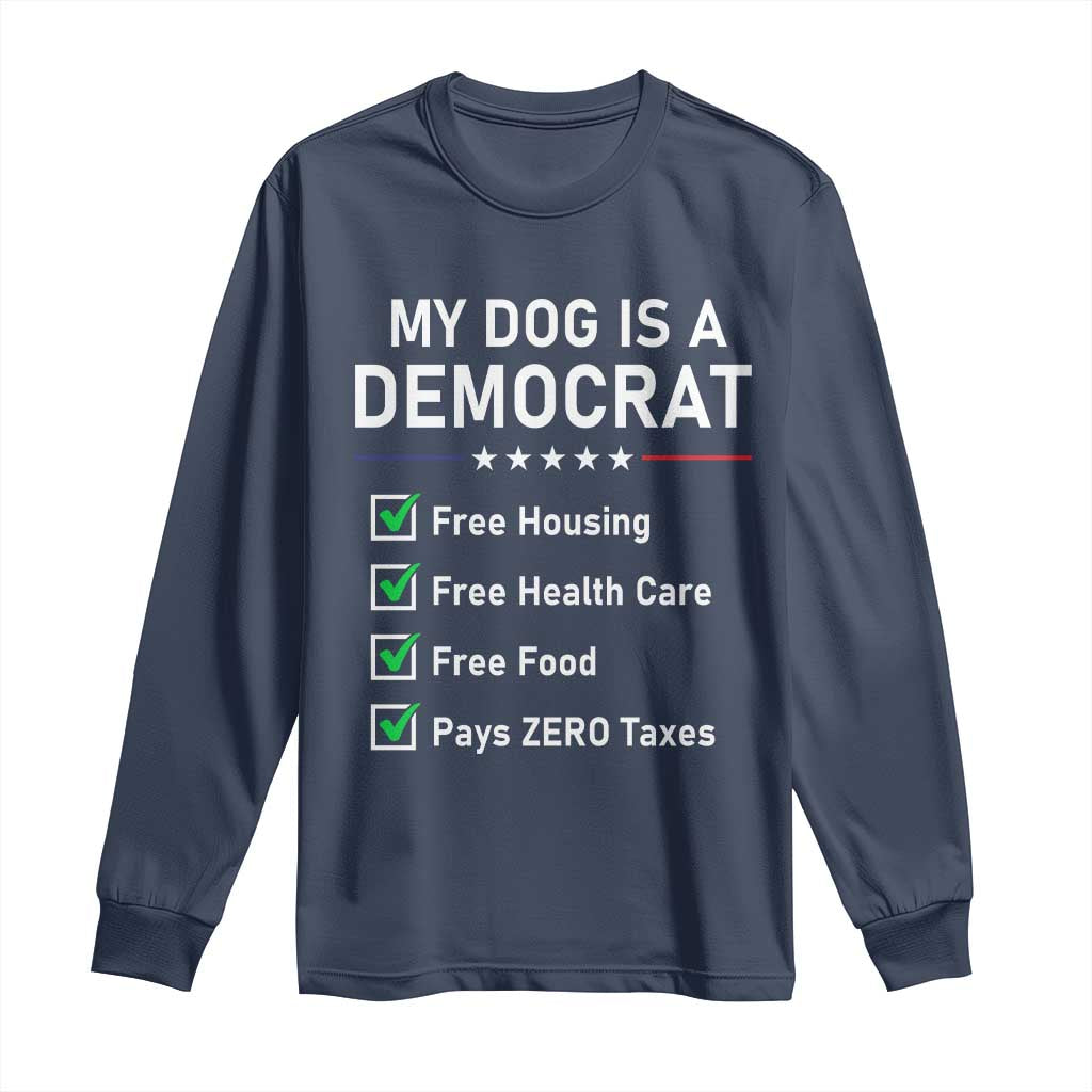 My Dog Is A Democrat Satirical Checklist Long Sleeve Shirt Funny Conservative Humor Dog Owner Gifts