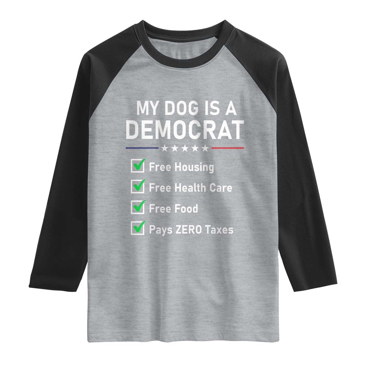 My Dog Is A Democrat Satirical Checklist Raglan Shirt Funny Conservative Humor Dog Owner Gifts