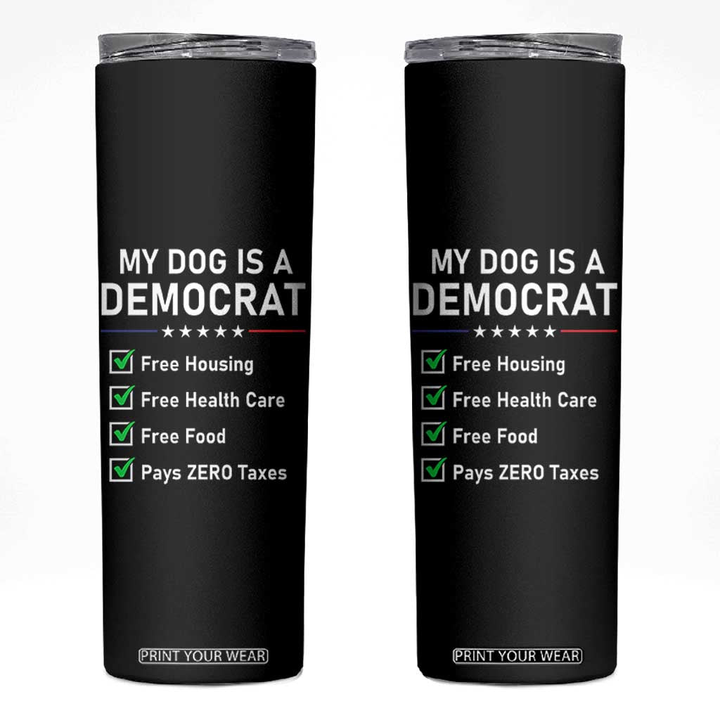 My Dog Is A Democrat Satirical Checklist Skinny Tumbler Funny Conservative Humor Dog Owner Gifts