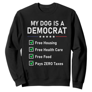 My Dog Is A Democrat Satirical Checklist Sweatshirt Funny Conservative Humor Dog Owner Gifts
