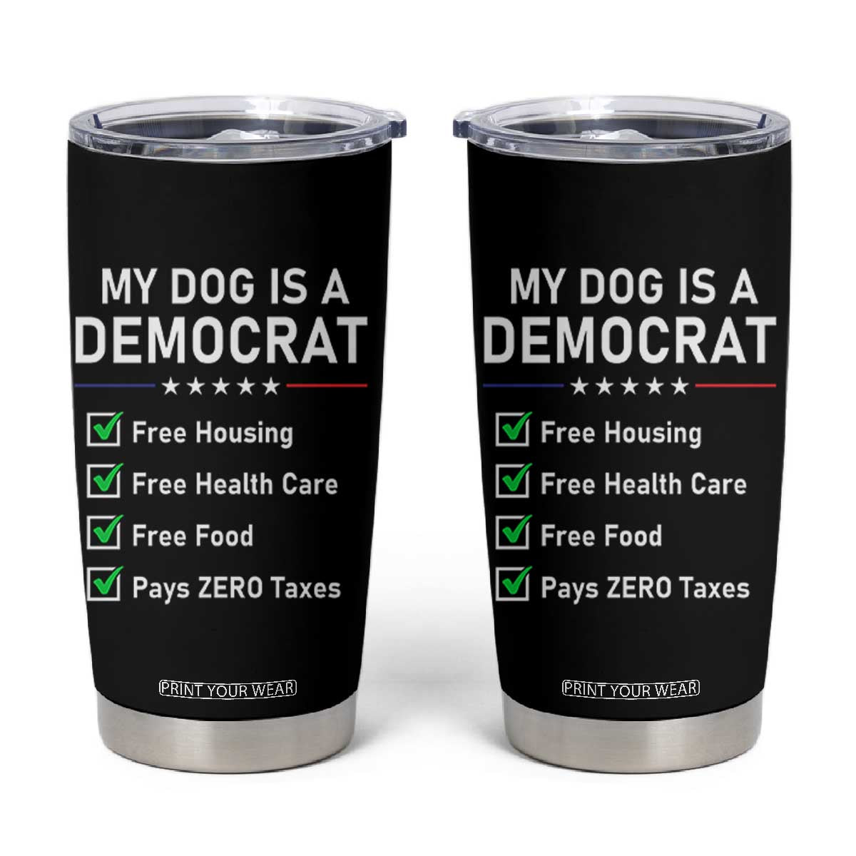 My Dog Is A Democrat Satirical Checklist Tumbler Cup Funny Conservative Humor Dog Owner Gifts