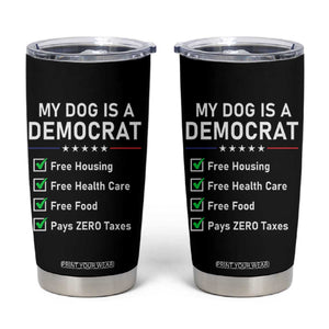 My Dog Is A Democrat Satirical Checklist Tumbler Cup Funny Conservative Humor Dog Owner Gifts