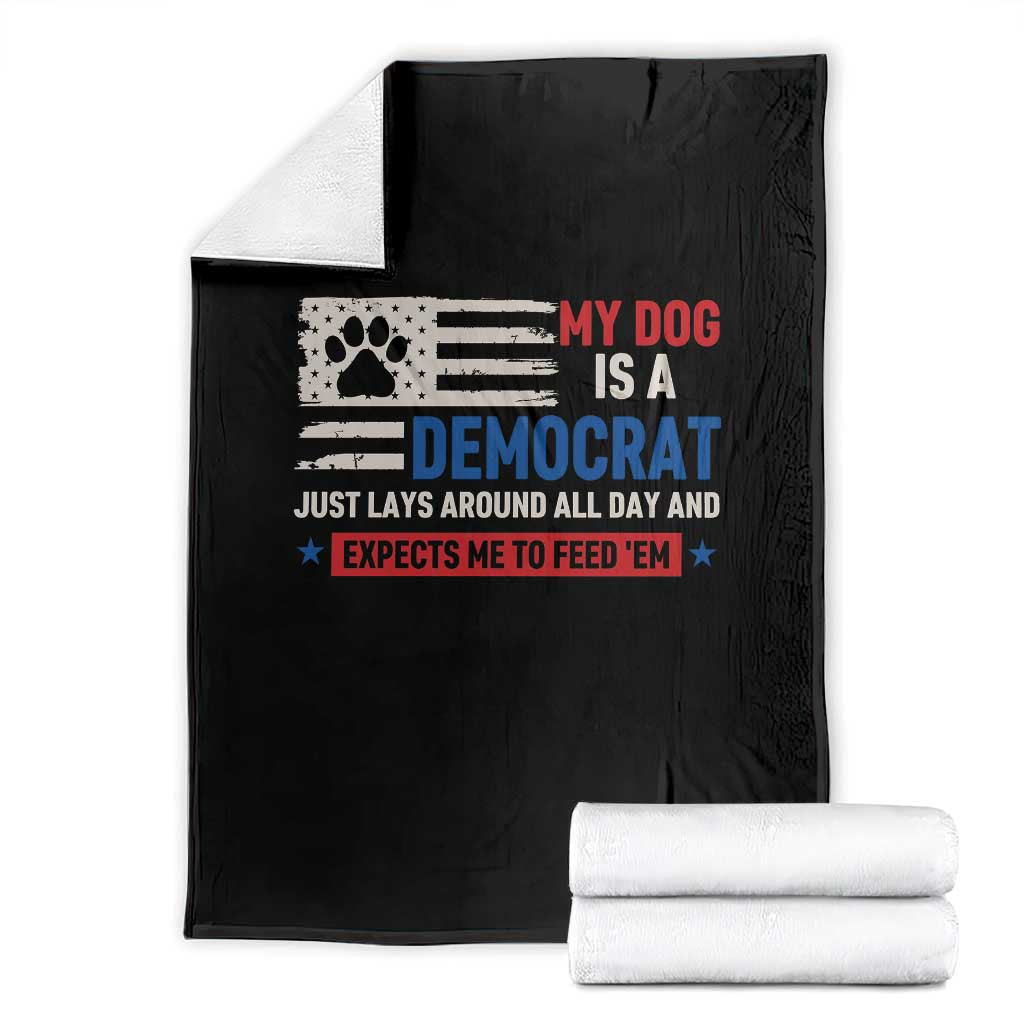 My Dog Is A Democrat American Paw Flag Patriotic Throw Blanket Just Lays Around Expects To Be Fed Conservative Humor Dog Owner